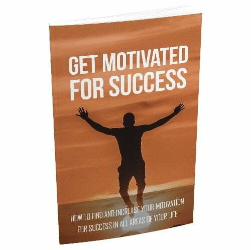 Get Motivated for Success – eBook with Resell Rights
