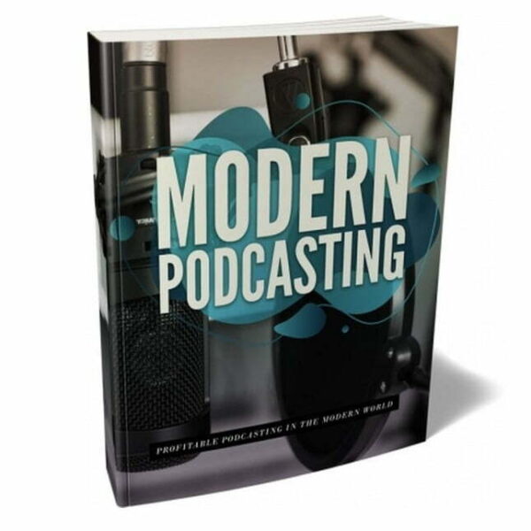 Modern Podcasting – eBook with Resell Rights