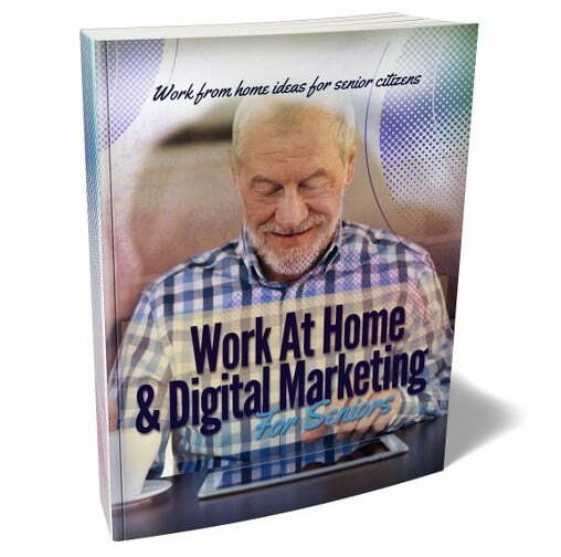 Work at Home & Digital Marketing for Seniors – eBook with Resell Rights
