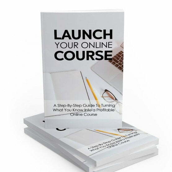 Launch Your Online Course – eBook with Resell Rights